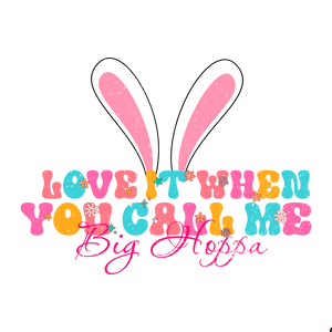 Love It When You Call Me Big Hoppa Easter Day Gift, He Is Risen Christian Quotes Diy Crafts Svg Files For Cricut, Silhouette Sublimation Files