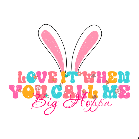 Love It When You Call Me Big Hoppa Easter Day Gift, He Is Risen Christian Quotes Diy Crafts Svg Files For Cricut, Silhouette Sublimation Files