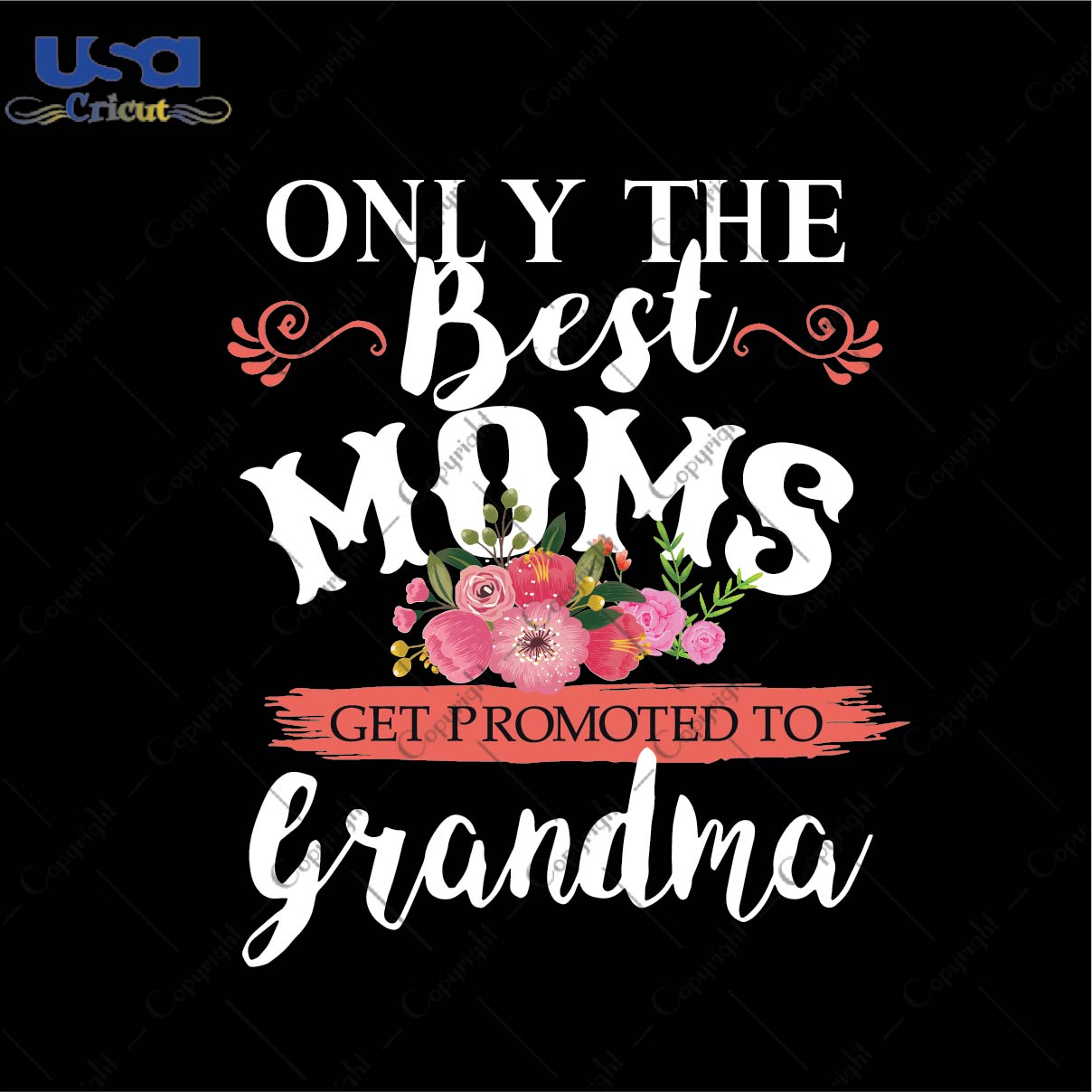 Only the best moms get promoted to grandma Trending Gift Diy Crafts Svg Files For Cricut, Silhouette Sublimation Files