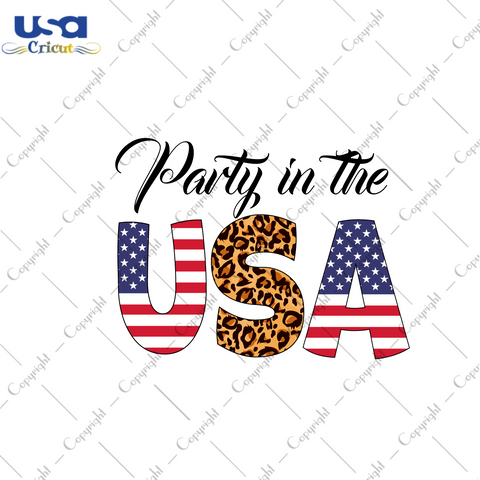 America Gift, Party In The USA Images Diy Crafts Svg Files For Cricut, Silhouette Sublimation Files