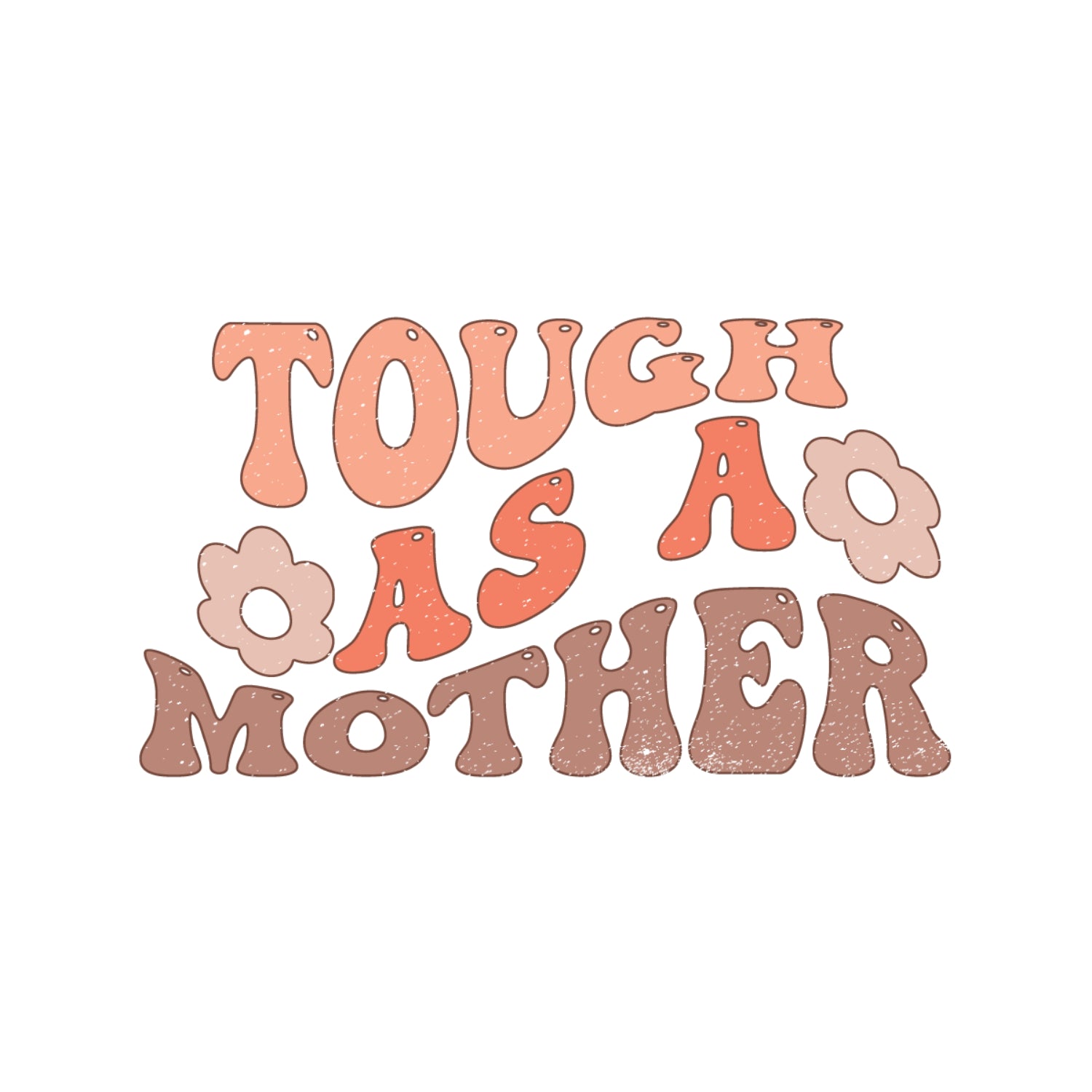 Tough As A Mother Mother's Day Quotes Gift Diy Crafts Svg Files For Cricut, Silhouette Sublimation Files