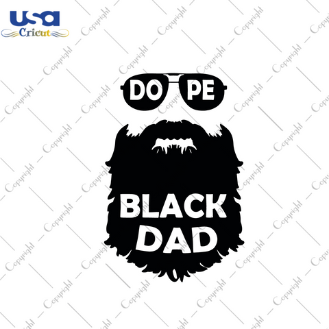 Father's Day Gift, Dope Black Dad Diy Crafts Svg Files For Cricut, Silhouette Sublimation Files