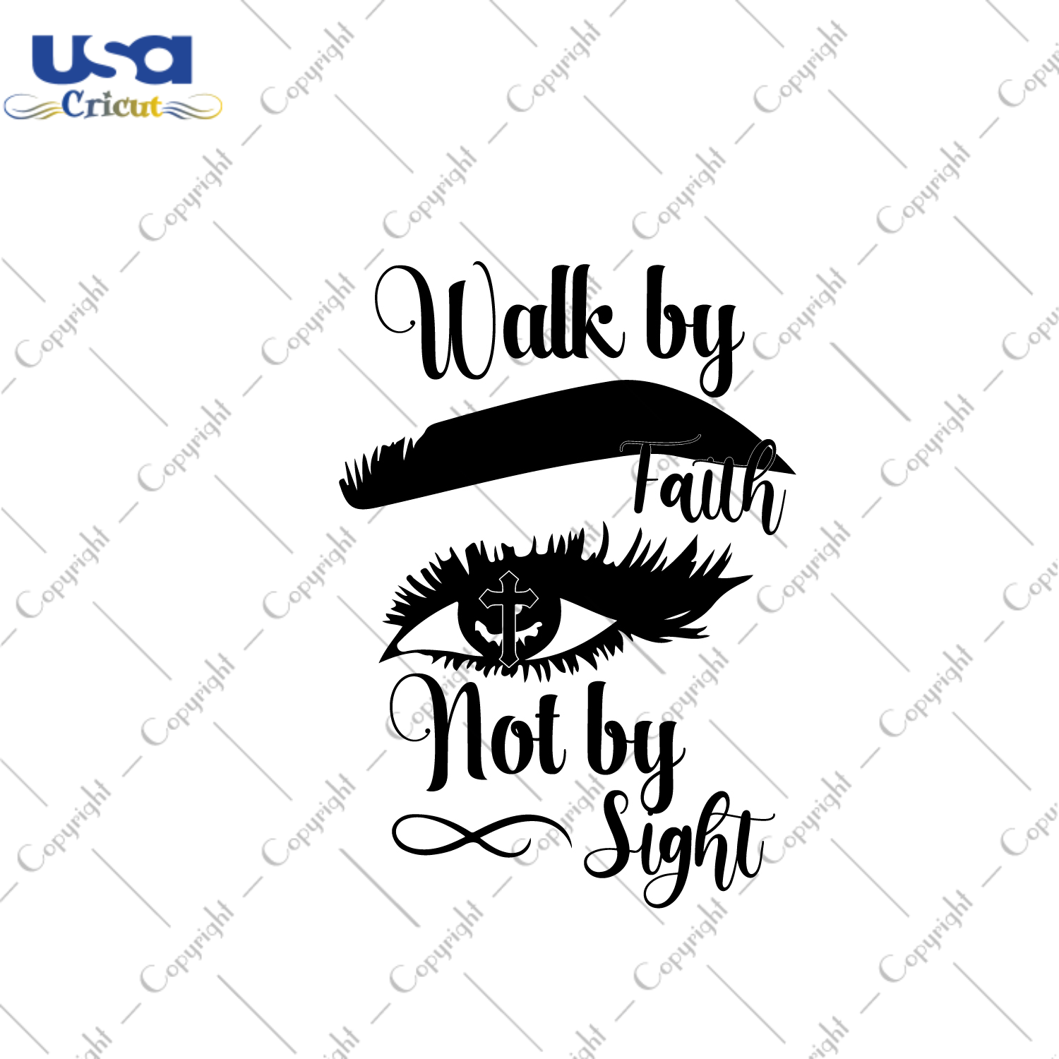 Christian Gift, Walk By Faith Not By Sight Diy Crafts Svg Files For Cricut, Silhouette Sublimation Files