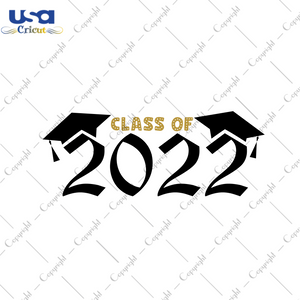 Graduation Gift, Class Of 2022 Diy Crafts Svg Files For Cricut, Silhouette Sublimation Files