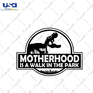 Mother's Day Gift, Motherhood Is A Walk In The Park Diy Crafts Svg Files For Cricut, Silhouette Sublimation Files