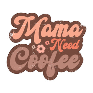 Mama Need Coofee SVG Images Diy Crafts Svg Files For Cricut, Silhouette Sublimation Files