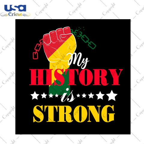 Juneteenth Gift, My History Is Strong Diy Crafts Svg Files For Cricut, Silhouette Sublimation Files