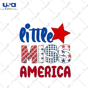 Little Miss America Gift Diy Crafts Svg Files For Cricut, Silhouette Sublimation Files