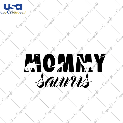 Mother's Day Mommy Saurus Gift Diy Crafts Svg Files For Cricut, Silhouette Sublimation Files