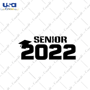 Graduation Senior 2022 Gift Design Diy Crafts Svg Files For Cricut, Silhouette Sublimation Files