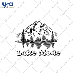 Lake Mode Gift Idea Diy Crafts Svg Files For Cricut, Silhouette Sublimation Files