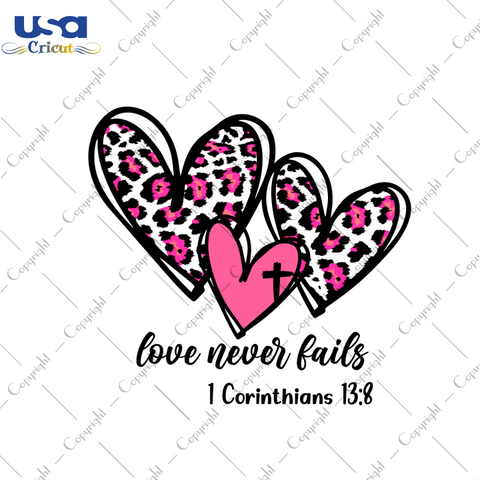 Christian Gift, Love Never Fails Diy Crafts Svg Files For Cricut, Silhouette Sublimation Files