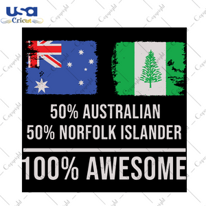 50 Percent Australian 50 Percent Norfolk Islander, Australian, Trending Svg, Australian Gift, Norfolk Islander, Australian Flag, Love Australian, Love Australian Gift, Digital File, Vinyl For