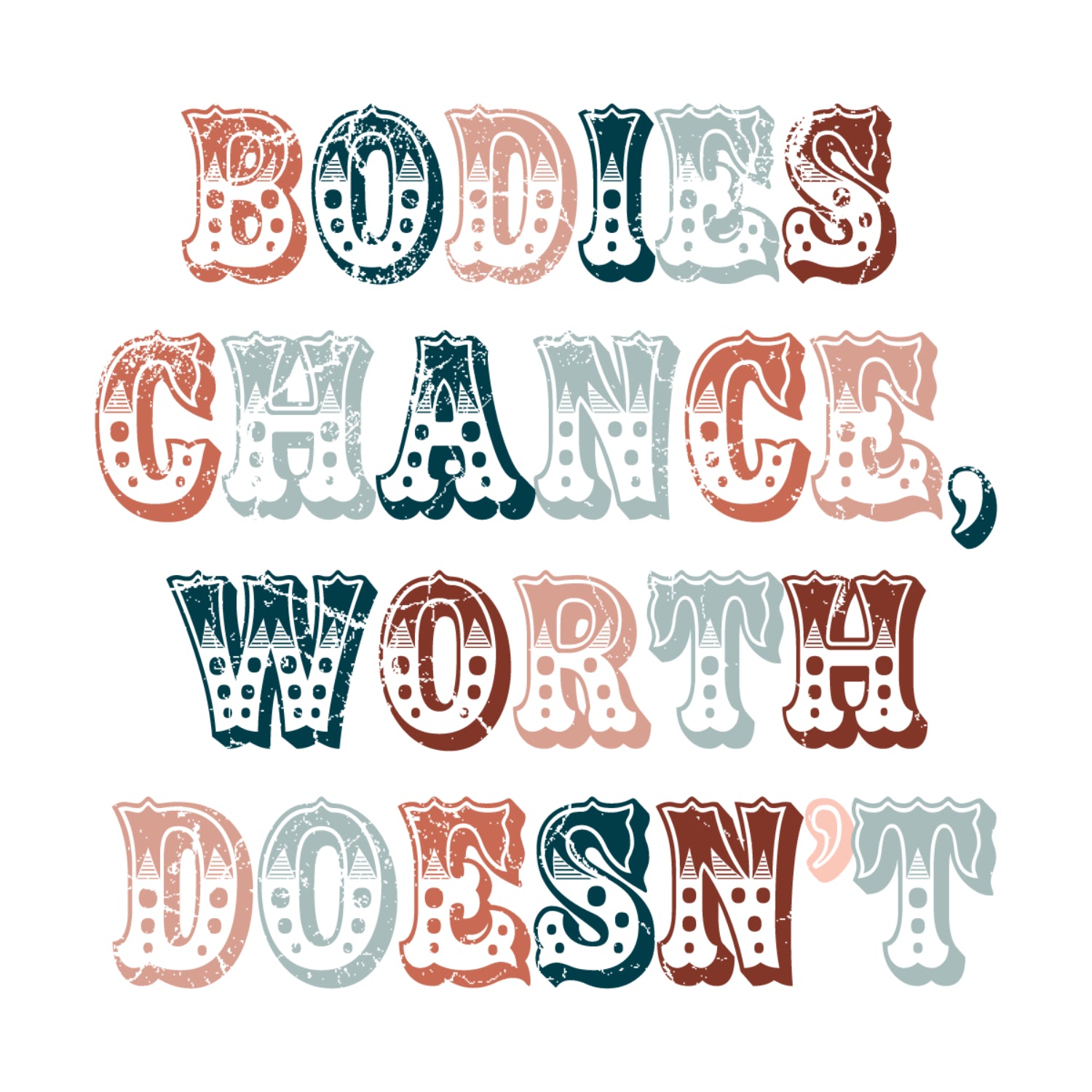 Bodies Chance Worth Doesn't Digital Diy Crafts Svg Files For Cricut,Silhouette Sublimation Files