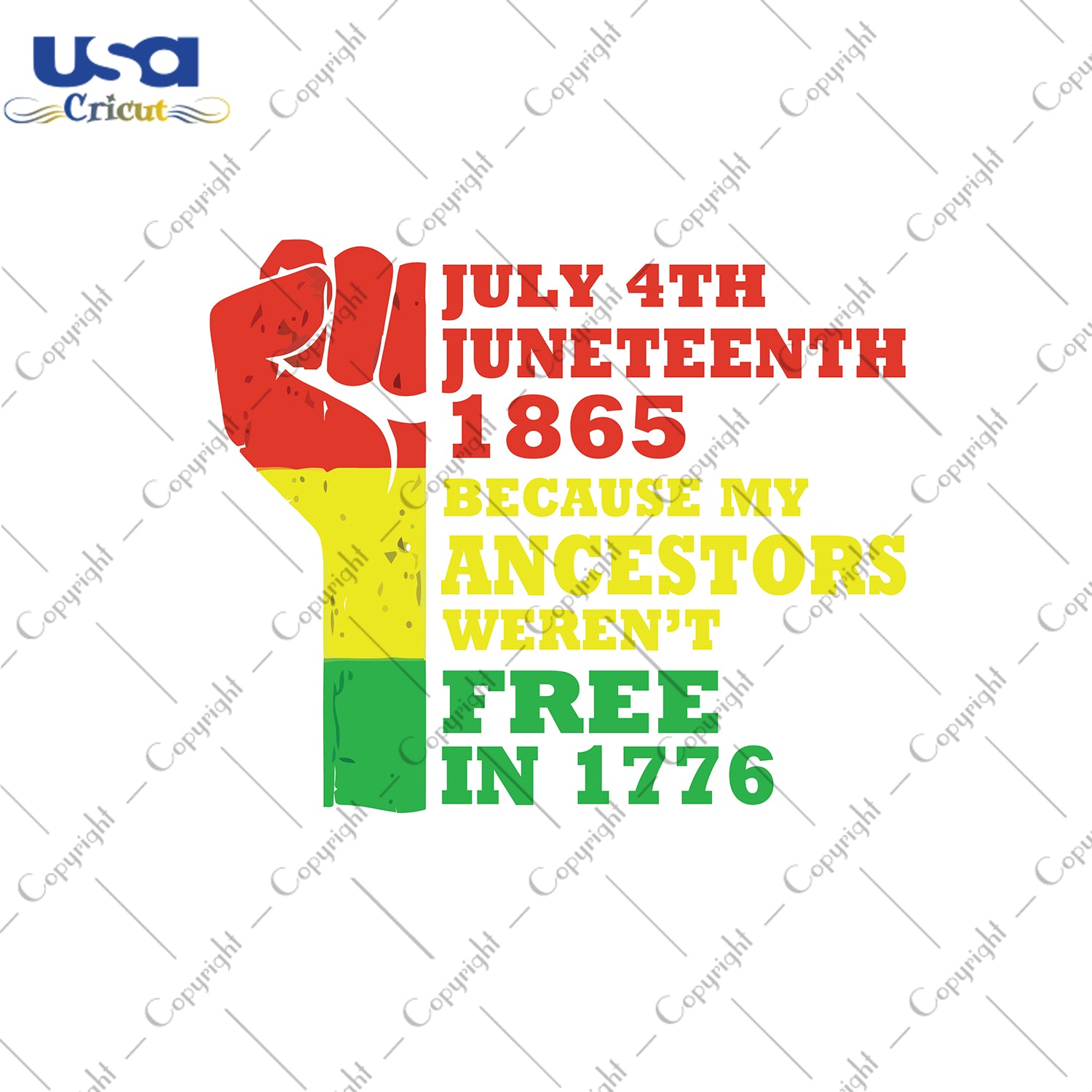 July 4th Juneteenth 1865 Because My Ancestors Weren't Free in 1776, Independence Day, JuneteenthPrintable Cricut & Silhouette Sublimation files Instant Download - USA Cricut