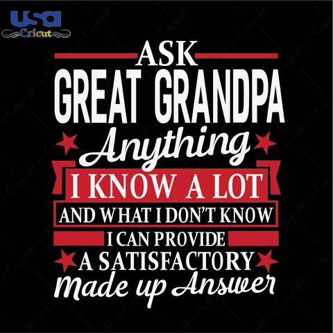 Ask great grandpa anything I know a lot Trending Gift Diy Crafts Svg Files For Cricut, Silhouette Sublimation Files