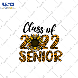 Graduation Gift, Class Of 2022 Senior Sunflower Images Diy Crafts Svg Files For Cricut, Silhouette Sublimation Files