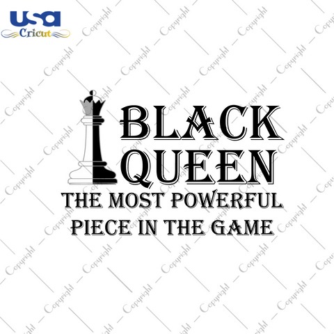 Black Queen Gift, The Most Powerful Piece In The Game Diy Crafts Svg Files For Cricut, Silhouette Sublimation Files