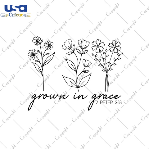 Christian Gift, Grown In Grace Diy Crafts Svg Files For Cricut, Silhouette Sublimation Files