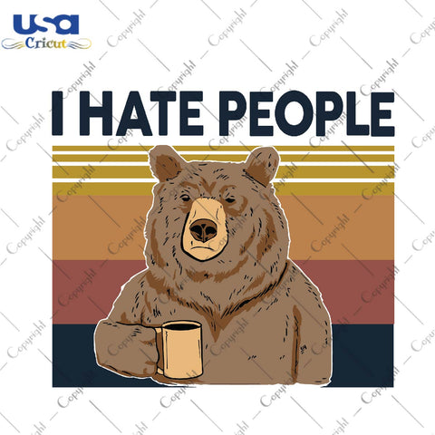 I hate people Trending Gift Diy Crafts Svg Files For Cricut, Silhouette Sublimation Files