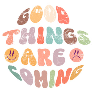 Good Things Are Coming Trending Svg Digital Diy Crafts Svg Files For Cricut, Silhouette Sublimation Files