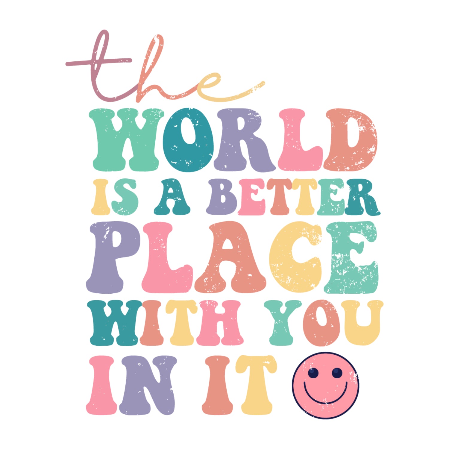 The World Is A Better Place With You In It Trending Svg Digital Diy Crafts Svg Files For Cricut,Silhouette Sublimation Files