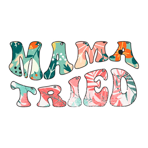 Mama Tried Leopard Mother's Day Quotes Gift Diy Crafts Svg Files For Cricut, Silhouette Sublimation Files