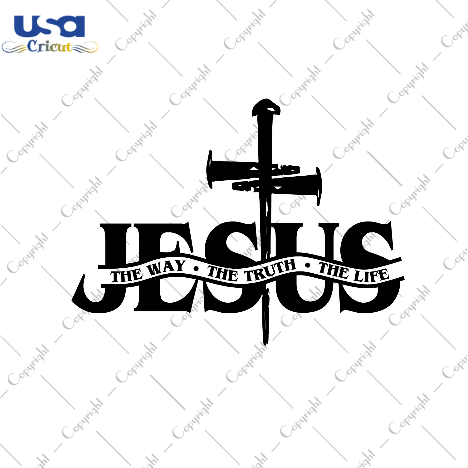 Christian Gift, Jesus The Way The Thruth The Life Diy Crafts Svg Files For Cricut, Silhouette Sublimation Files