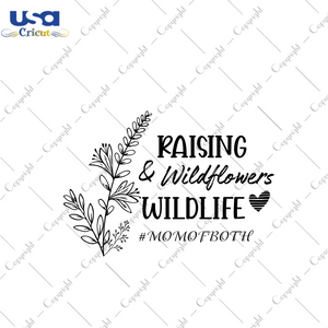 Raising And Wildflowers Wildlife Quote Gift Diy Crafts Svg Files For Cricut, Silhouette Sublimation Files