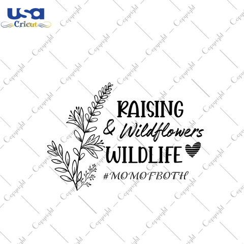 Raising And Wildflowers Wildlife Quote Gift Diy Crafts Svg Files For Cricut, Silhouette Sublimation Files