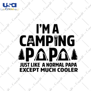 Father's Day Gift, I'm A Camping Papa Diy Crafts Svg Files For Cricut, Silhouette Sublimation Files