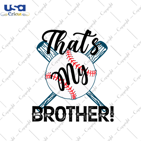 Baseball Gift, That's My Brother Diy Crafts Svg Files For Cricut, Silhouette Sublimation Files