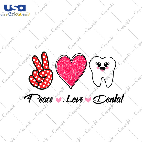 Peace Love Dental Gift Diy Crafts Svg Files For Cricut, Silhouette Sublimation Files