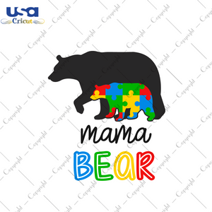 Autism Gift, Mama Bear Diy Crafts Svg Files For Cricut, Silhouette Sublimation Files