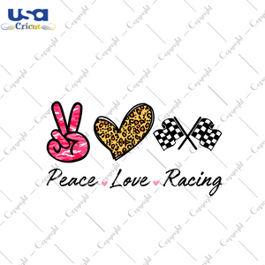 Peace Love Racing Gift Diy Crafts Svg Files For Cricut, Silhouette Sublimation Files