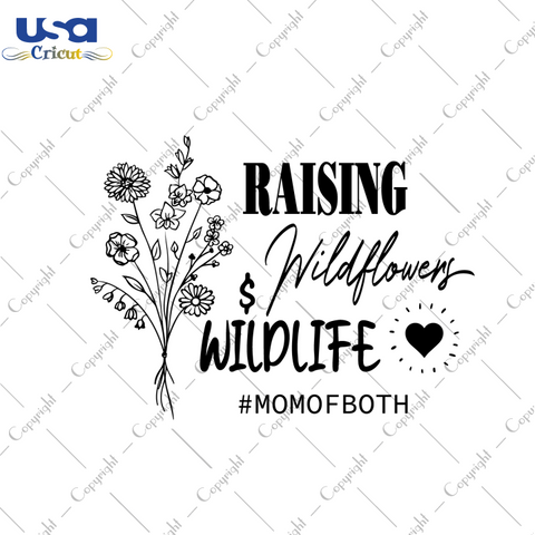 Mother's Day Gift, Raising Wildflowers Wildlife Diy Crafts Svg Files For Cricut, Silhouette Sublimation Files