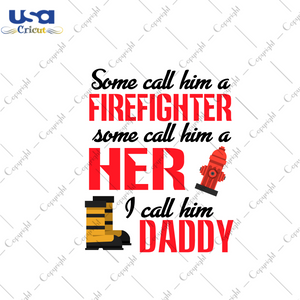 Firefighter Daddy Quote Design Gift Diy Crafts Svg Files For Cricut, Silhouette Sublimation Files