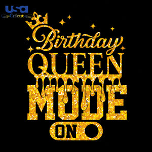 Birthday Queen Svg, Mode on Happy Birthday Queen, Black Queen SVG Images Diy Crafts Svg Files For Cricut, Silhouette Sublimation Files