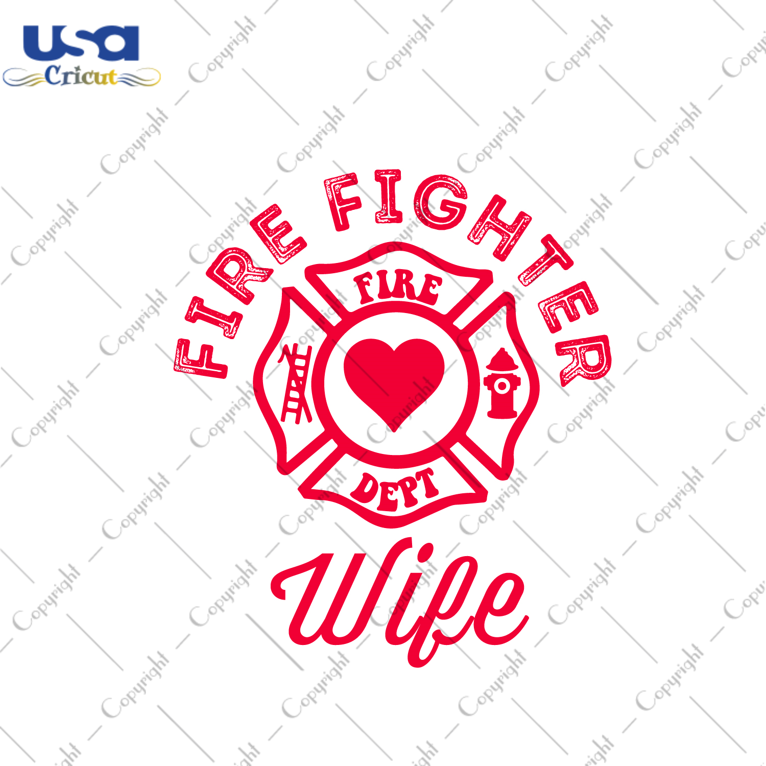 Firefighter Gift, Fire Fighter Wife Diy Crafts Svg Files For Cricut, Silhouette Sublimation Files