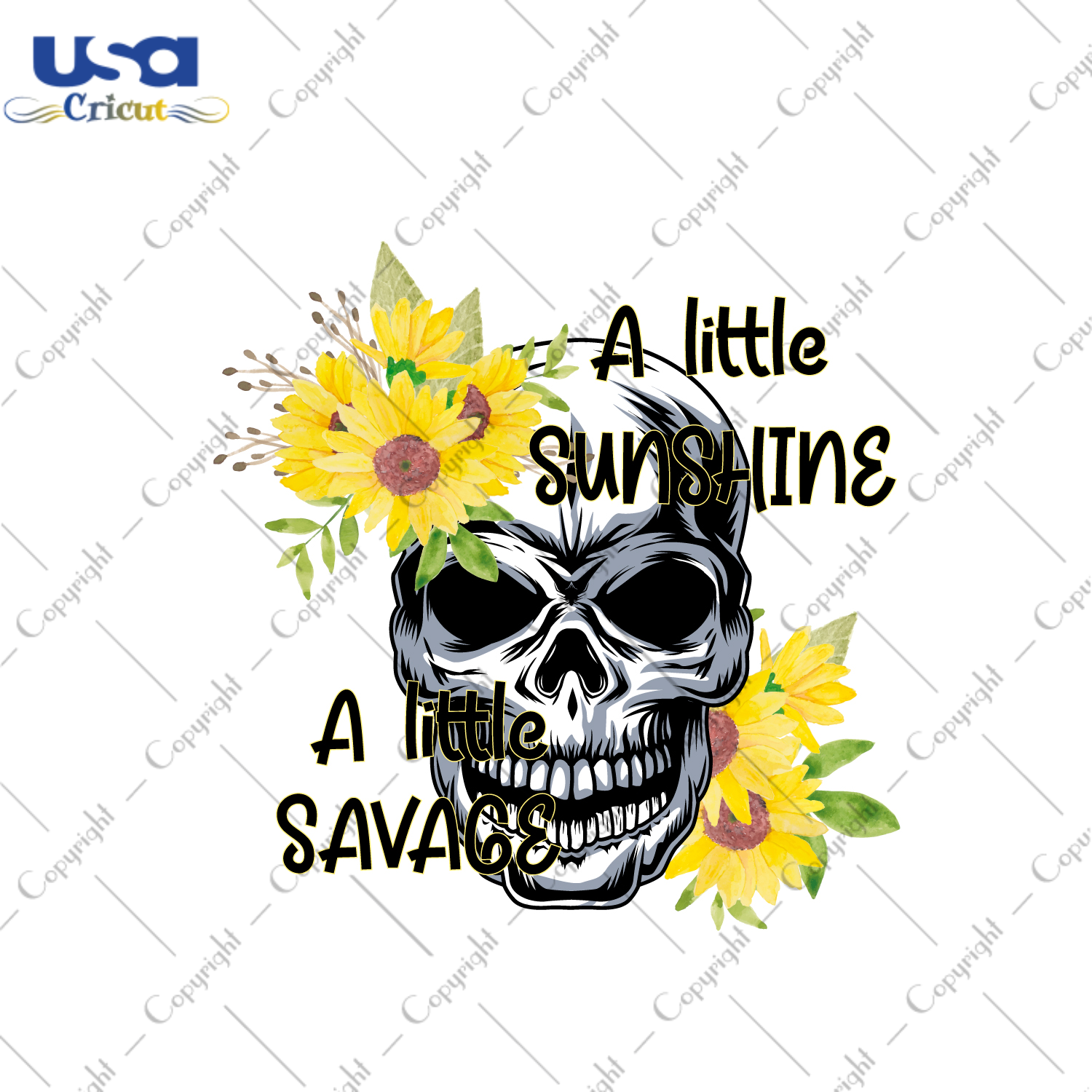 Sunflower Skull Quote, Alittle Sunshine A Little Savage Diy Crafts Svg Files For Cricut, Silhouette Sublimation Files