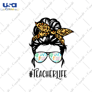 Teacher Life Messy Bun Leopard Pattern Gift Diy Crafts Svg Files For Cricut, Silhouette Sublimation Files