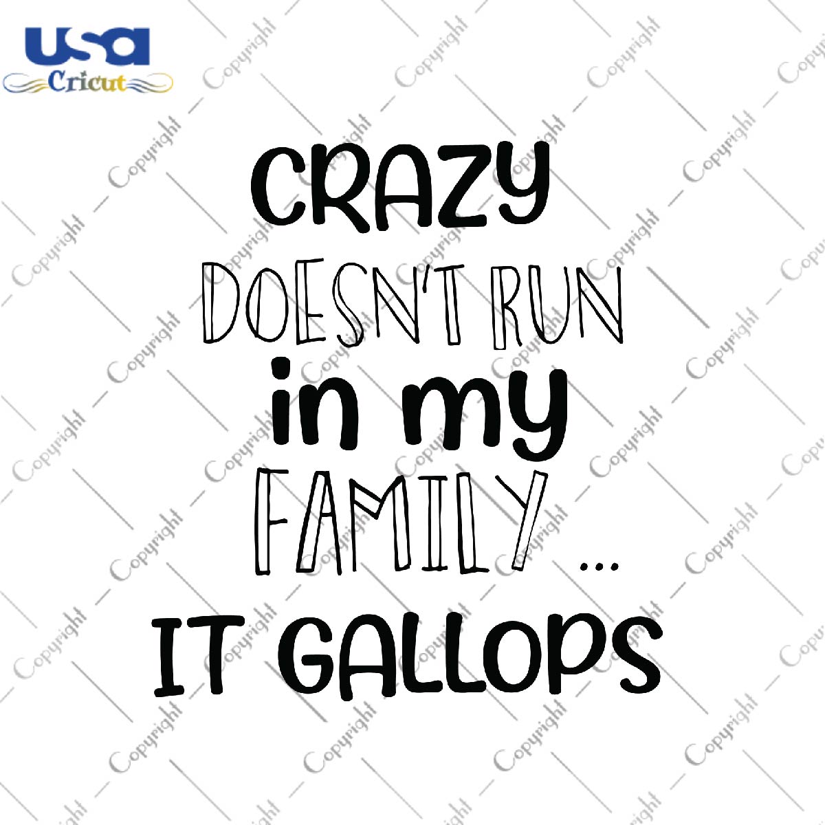 Crazy doesn't in family it gallops Trending Gift Diy Crafts Svg Files For Cricut, Silhouette Sublimation Files