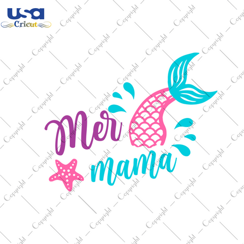 Mother's Day Gift, Mermaid Mama Diy Crafts Svg Files For Cricut, Silhouette Sublimation Files