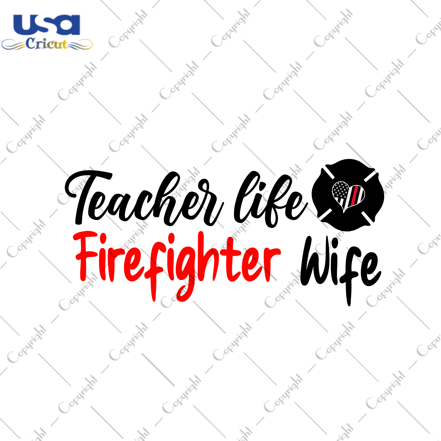 Firefighter Gift, Teacher Life Firefighter Wife Diy Crafts Svg Files For Cricut, Silhouette Sublimation Files