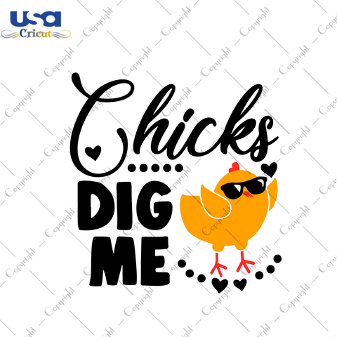 Easter Day Gift, Chicks Dig Me Diy Crafts Svg Files For Cricut, Silhouette Sublimation Files