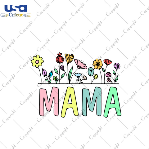 Mother's Day Flower Mama Gift Diy Crafts Svg Files For Cricut, Silhouette Sublimation Files