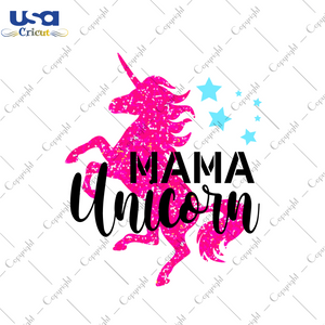 Mother's Day Gift, Mama Unicorn Images Diy Crafts Svg Files For Cricut, Silhouette Sublimation Files