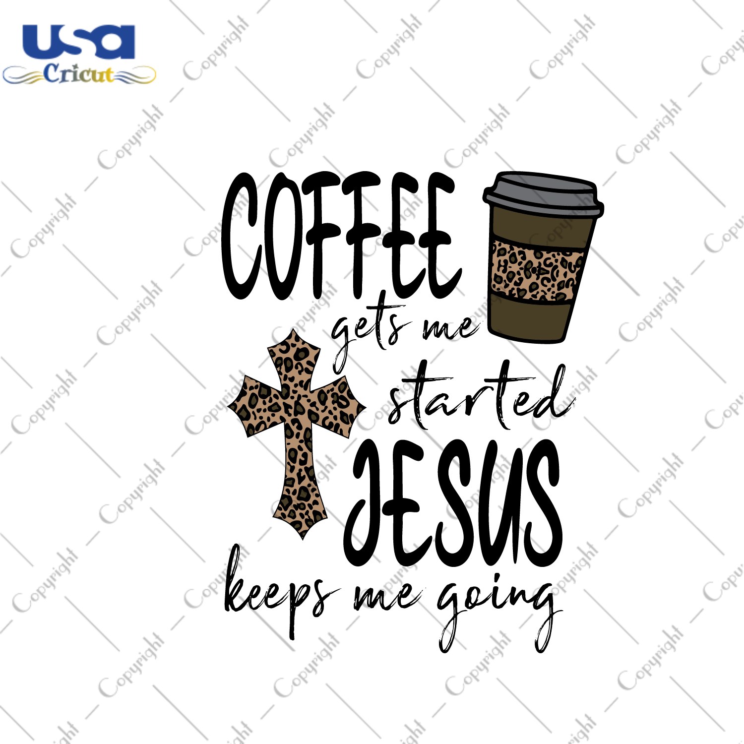 Christian Gift, Coffee Gets Me Started Jesus Keeps Me Going Diy Crafts Svg Files For Cricut, Silhouette Sublimation Files