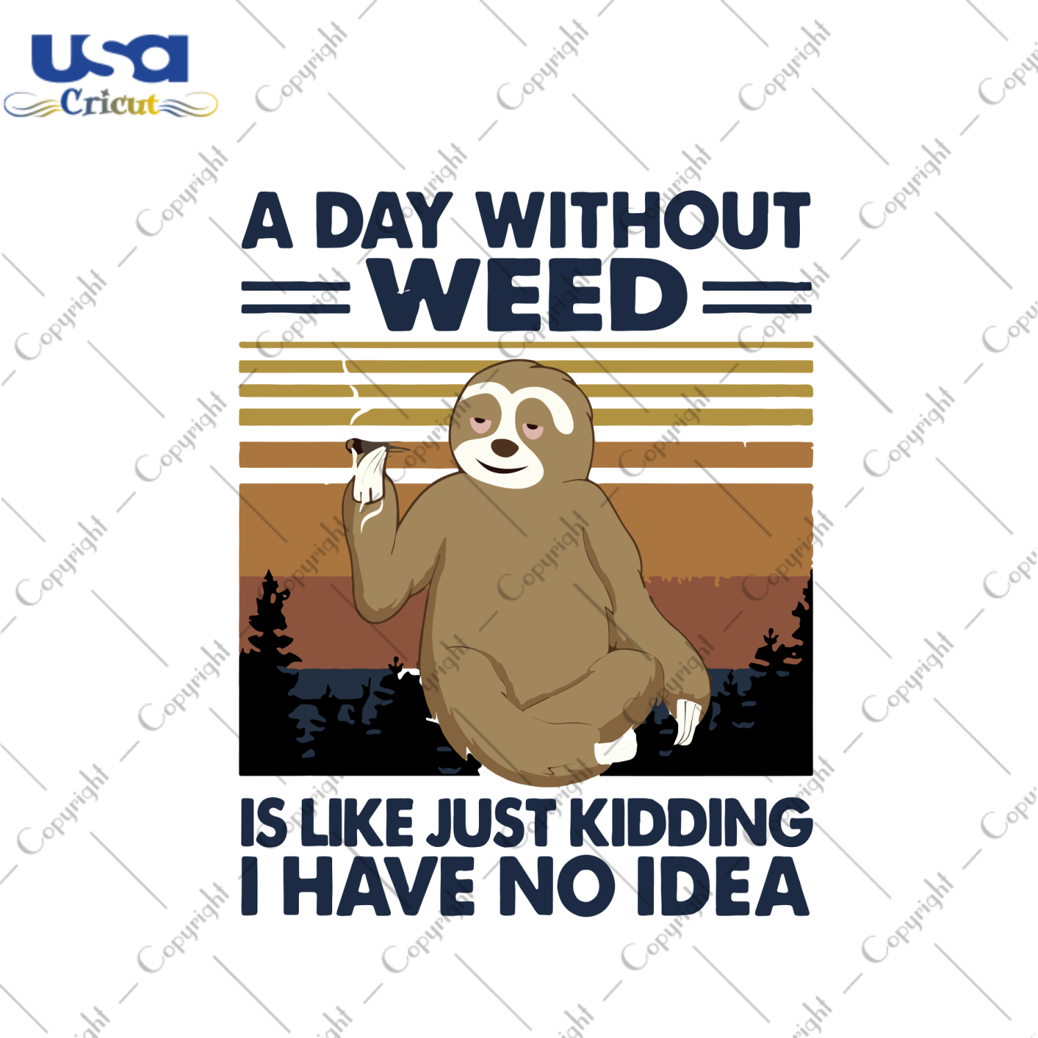 A Day Without Weed Is Like Just Kidding I Have No Idea Svg, Trending Svg, Quotes Svg, Sloth Svg, Cannabis Svg, Cannabis Weed Svg, Weed Svg, Smoking Sloth Svg, Sloth Gift, Marijuana Svg, Canna