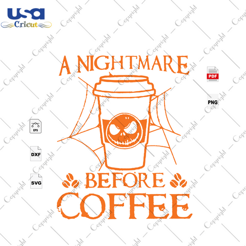 A Nightmare A Before Coffee, Nightmare Before Halloween, Coffee Svg,  Coffee lover, Coffee mug, Happy Halloween, Halloween Svg, Halloween Shirt, Scary Halloween, Halloween Vector Clipart, Hal